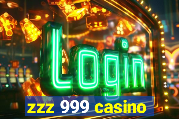 zzz 999 casino